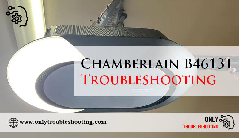 Chamberlain B4613T Troubleshooting-Fi