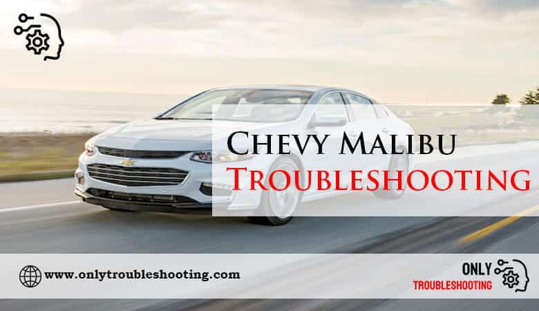 Chevy Malibu Troubleshooting-Fi