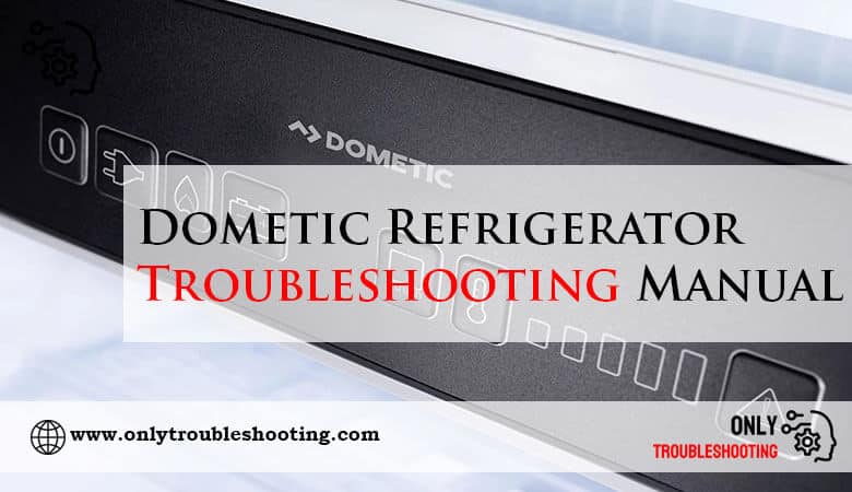 Dometic Refrigerator Troubleshooting Manual-Fi