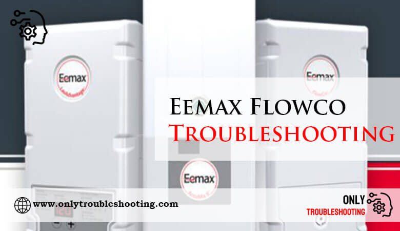 Eemax Flowco Troubleshooting-Fi