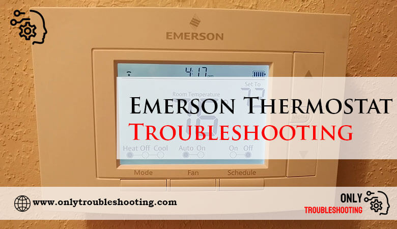 Emerson Thermostat Troubleshooting-Fi