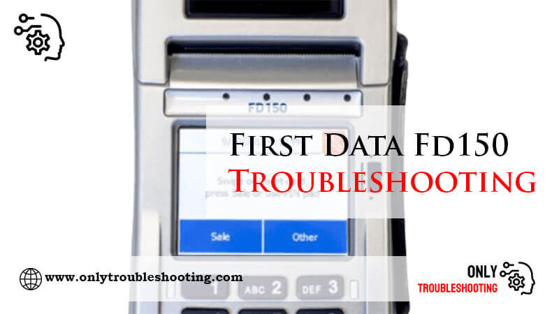 First Data Fd150 Troubleshooting-Fi