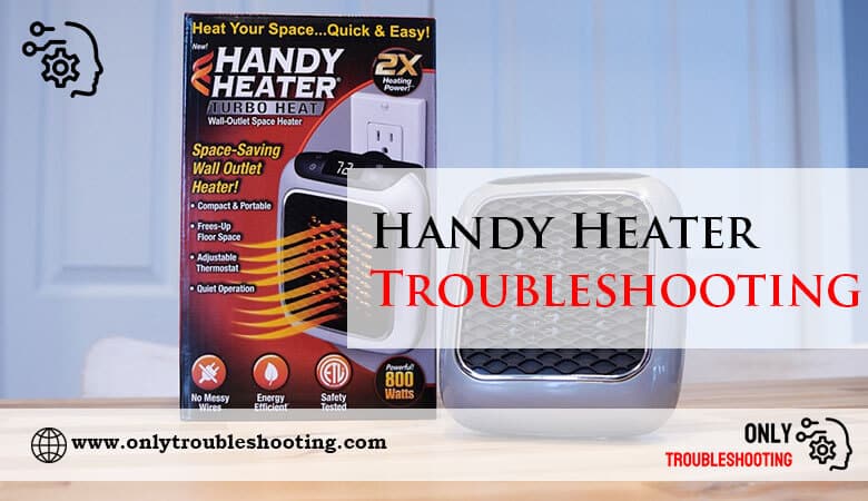 Handy Heater Troubleshooting-Fi