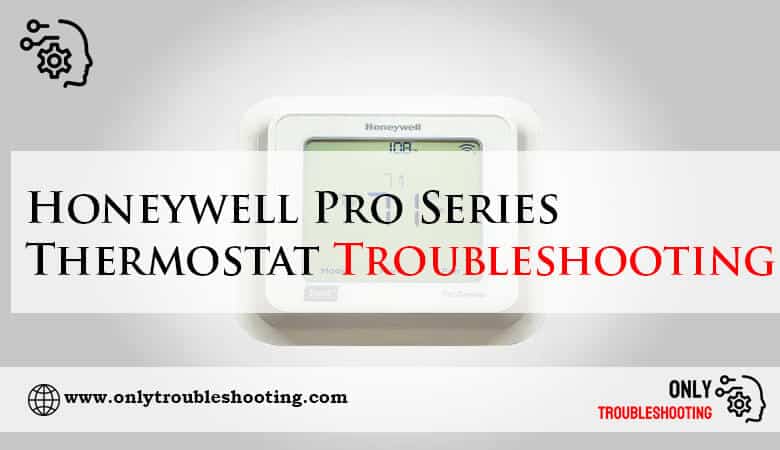 Honeywell Pro Series Thermostat Troubleshooting-Fi