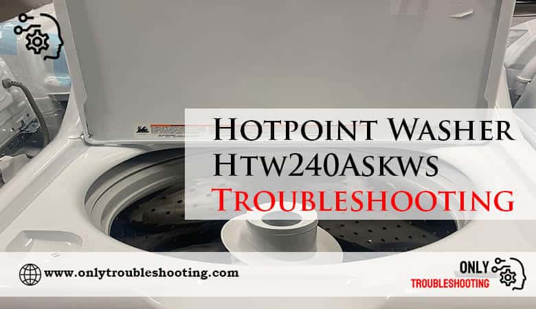 Hotpoint Washer Htw240Askws Troubleshooting-Fi