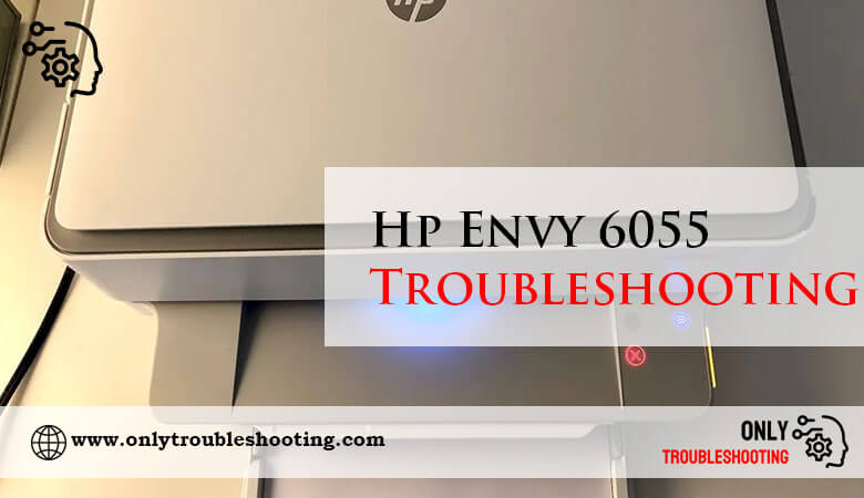 Hp Envy 6055 Troubleshooting-Fi