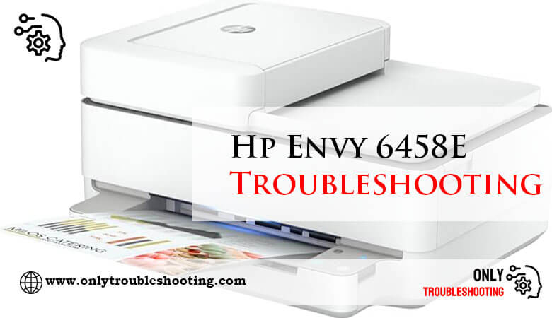 Hp Envy 6458E Troubleshooting-Fi