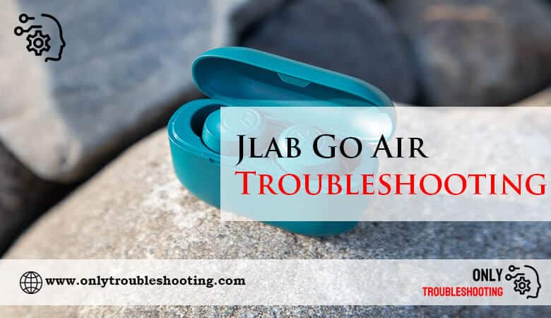 Jlab Go Air Troubleshooting-Fi