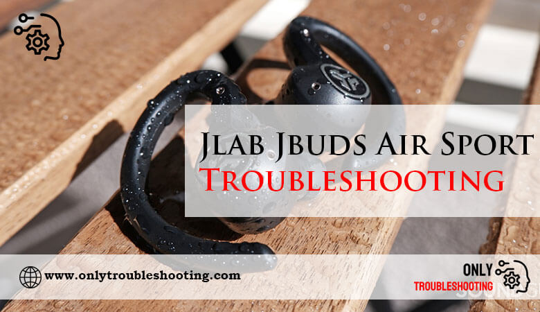 Jlab Jbuds Air Sport Troubleshooting-Fi