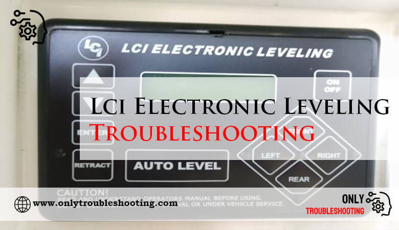 Lci Electronic Leveling Troubleshooting-Fi