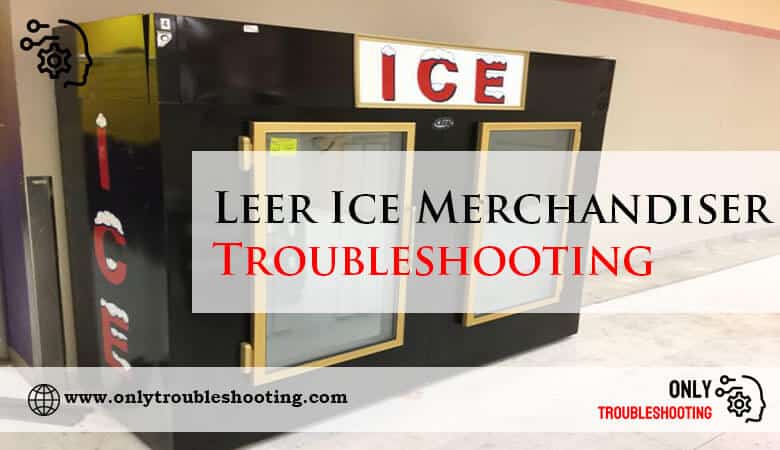 Leer Ice Merchandiser Troubleshooting-Fi