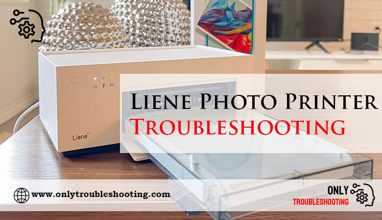 Liene Photo Printer Troubleshooting-Fi