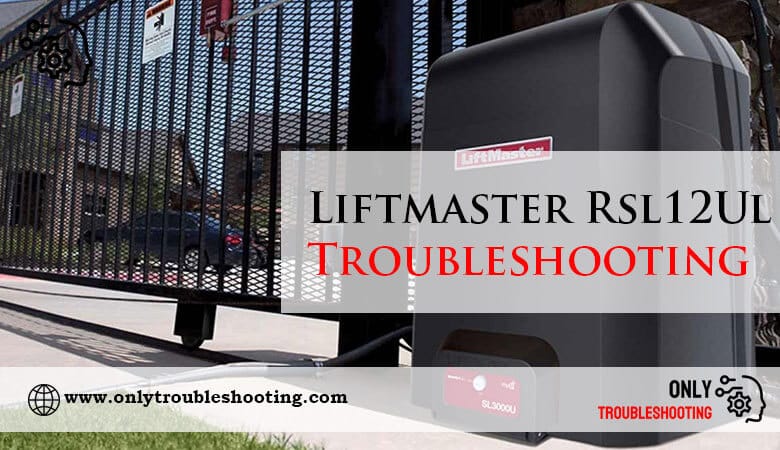 Liftmaster Rsl12Ul Troubleshooting-Fi