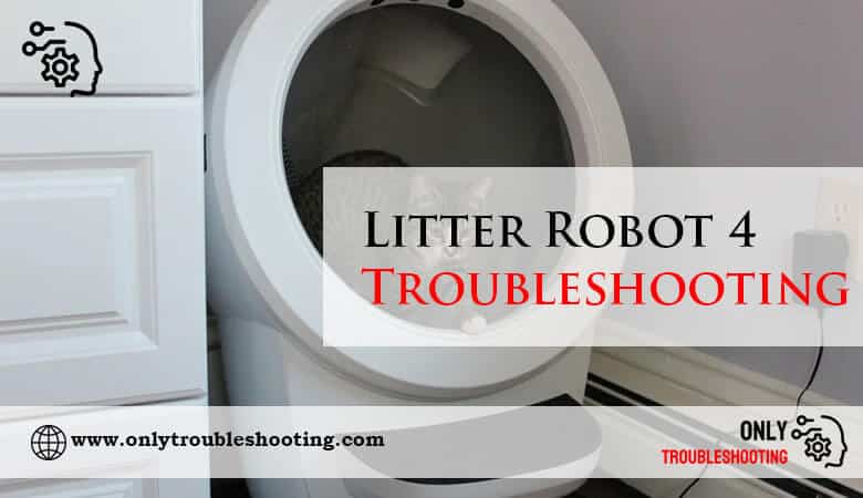 Litter Robot 4 Troubleshooting-Fi