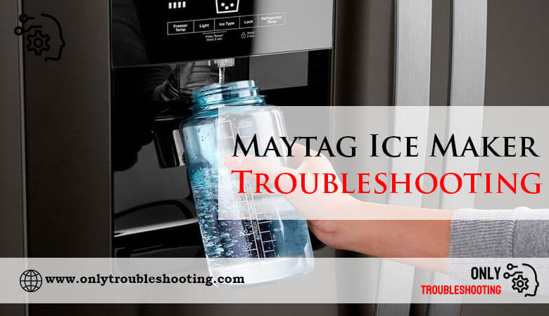 Maytag Ice Maker Troubleshooting-Fi