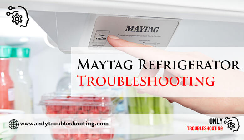 Maytag Refrigerator Troubleshooting-Fi