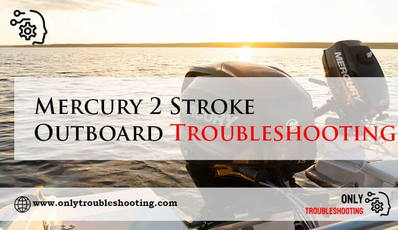 Mercury 2 Stroke Outboard Troubleshooting-Fi