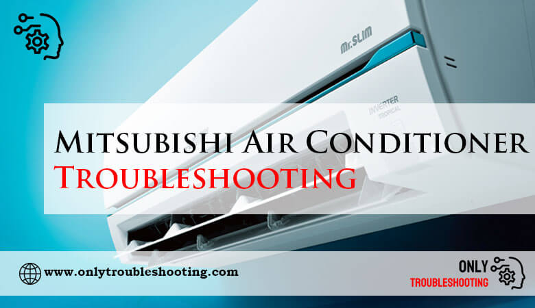 Mitsubishi Air Conditioner Troubleshooting-Fi