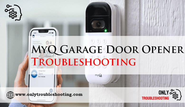 MyQ Garage Door Opener Troubleshooting-Fi