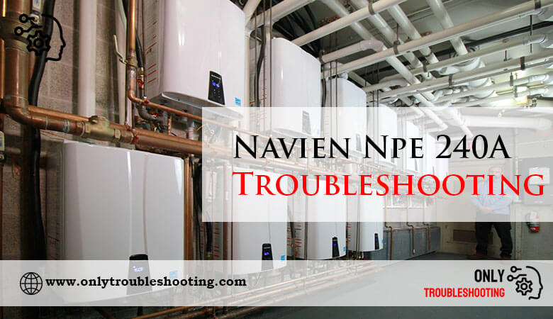 Navien Npe 240A Troubleshooting-Fi