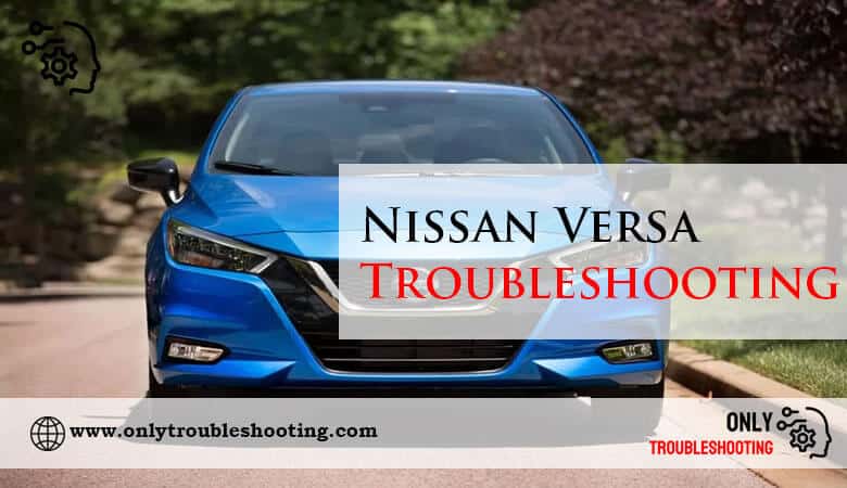 Nissan Versa Troubleshooting-Fi