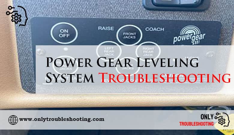 Power Gear Leveling System Troubleshooting-Fi