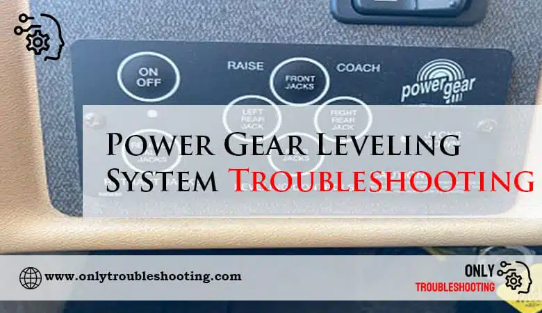 Power Gear Leveling System Troubleshooting-Fi