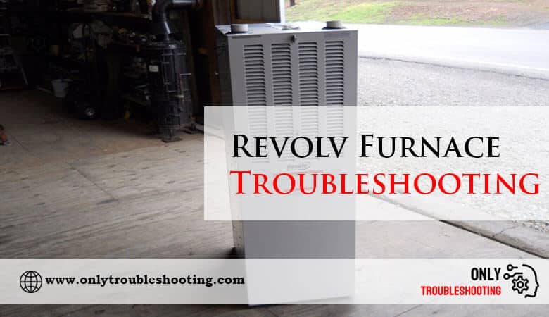 Revolv Furnace Troubleshooting-Fi