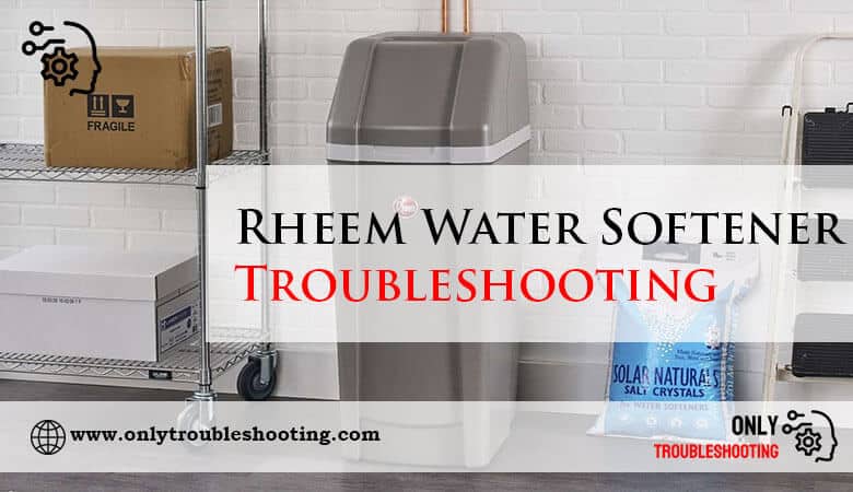 Rheem Water Softener Troubleshooting-Fi