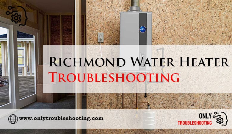 Richmond Water Heater Troubleshooting-Fi