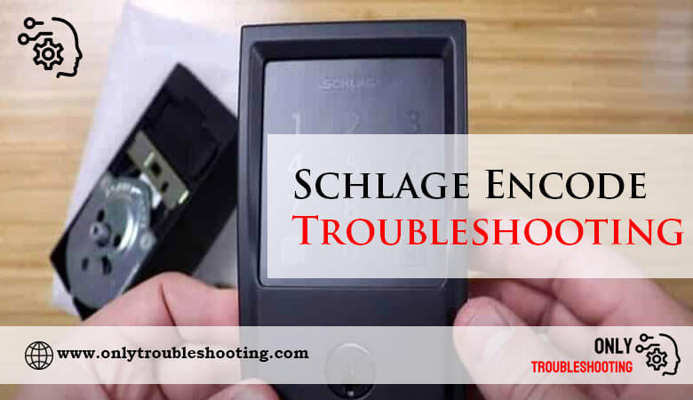 Schlage Encode Troubleshooting-Fi