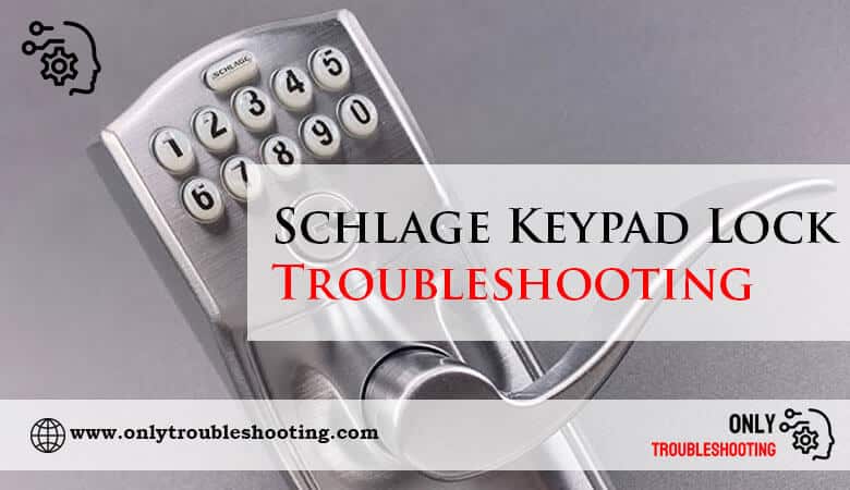 Schlage Keypad Lock Troubleshooting-Fi