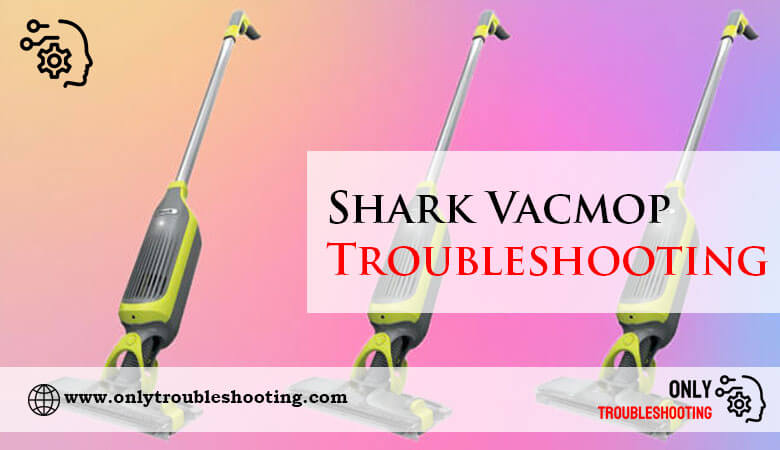 Shark Vacmop Troubleshooting-Fi