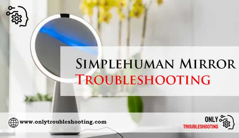 Simplehuman Mirror Troubleshooting-Fi