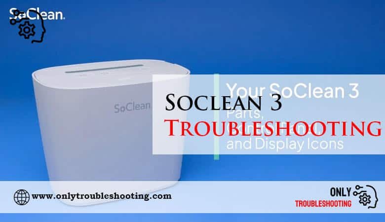 Soclean 3 Troubleshooting-Fi