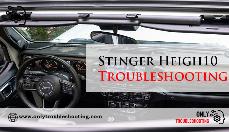 Stinger Heigh10 Troubleshooting-Fi