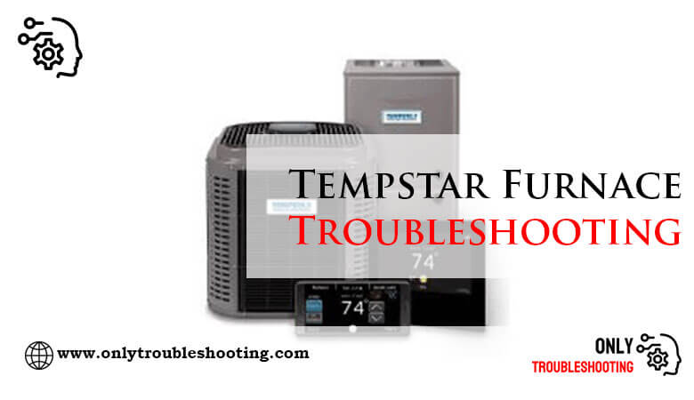 Tempstar Furnace Troubleshooting-Fi