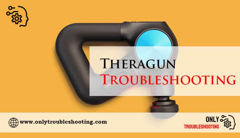 Theragun Troubleshooting-Fi