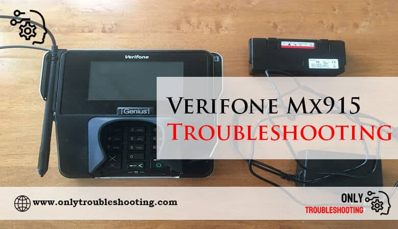 Verifone Mx915 Troubleshooting-Fi