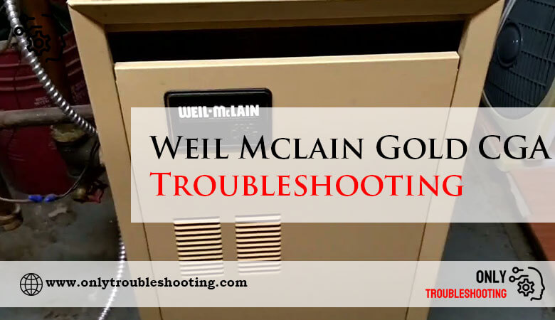 Weil Mclain Gold CGA Troubleshooting-Fi