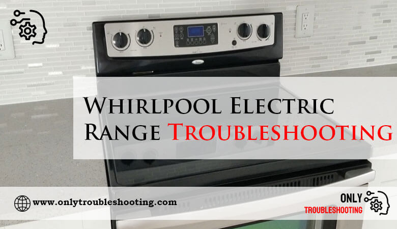 Whirlpool Electric Range Troubleshooting-Fi