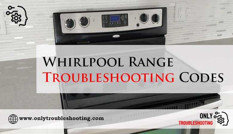 Whirlpool Range Troubleshooting Codes-Fi