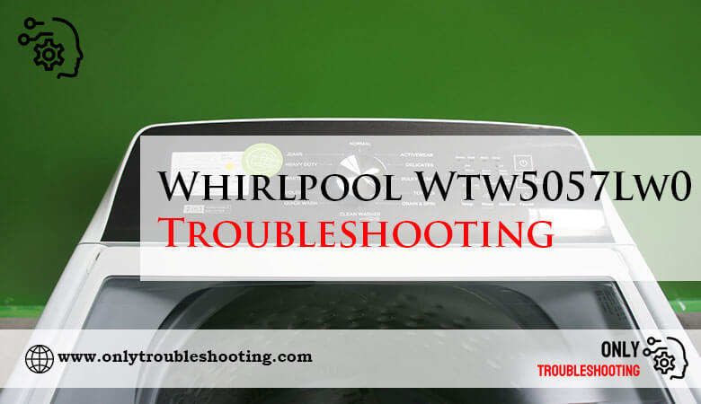 Whirlpool Wtw5057Lw0 Troubleshooting-Fi