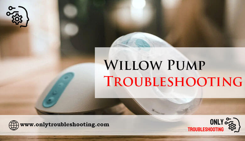 Willow Pump Troubleshooting-Fi