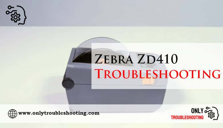 Zebra Zd410 Troubleshooting-Fi