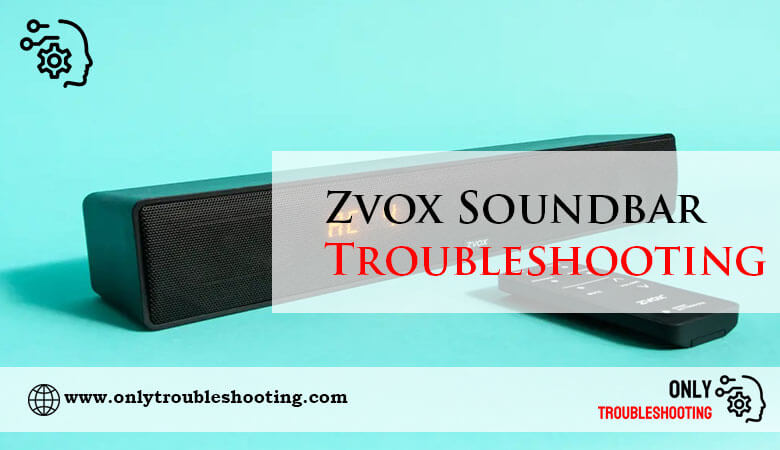 Zvox Soundbar Troubleshooting-Fi