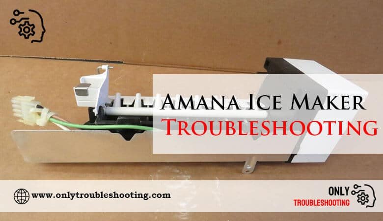 Amana Ice Maker Troubleshooting-Fi