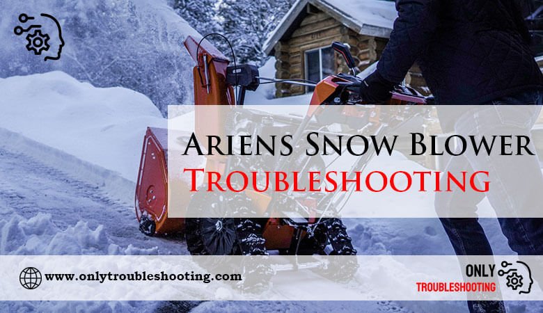 Ariens Snow Blower Troubleshooting-Fi