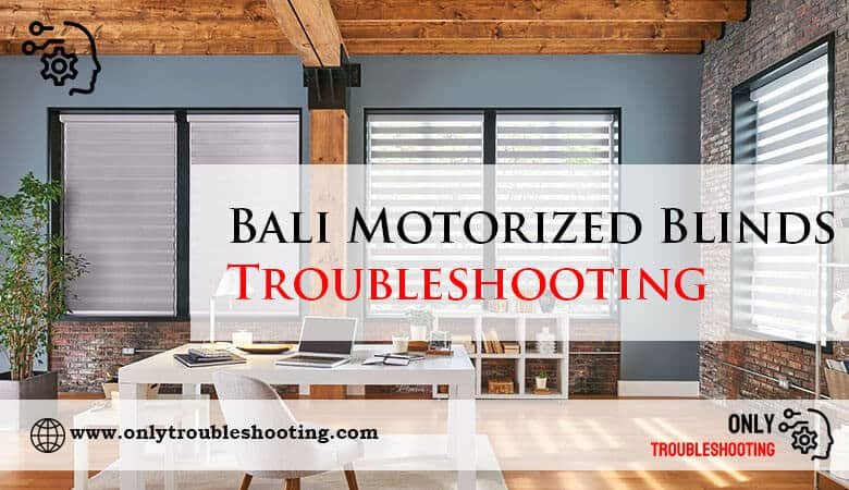 Bali Motorized Blinds Troubleshooting-Fi