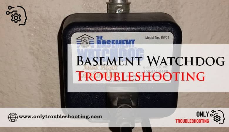 Basement Watchdog Troubleshooting-Fi